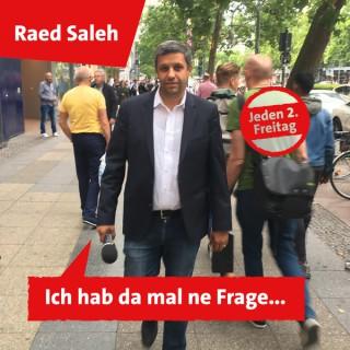 Raed Saleh: Ich hab da mal ne Frage
