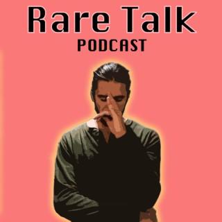 Rare Talk Podcast