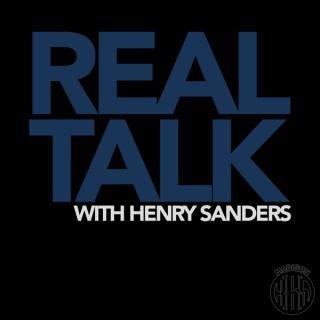 Real Talk with Henry Sanders