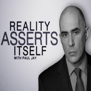 Reality Asserts Itself - With Paul Jay
