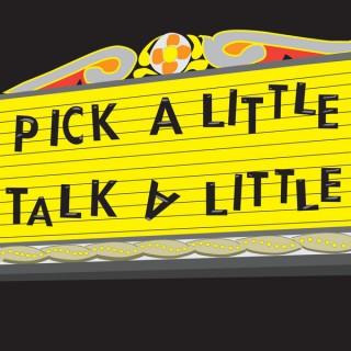 Pick a Little, Talk A Little