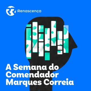 Renascença - A Semana do Comendador Marques Correia