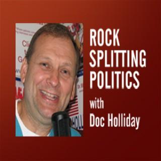 Rock Splitting Politics – Doc Holliday