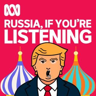 Russia, If You're Listening