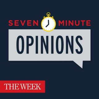 Seven-Minute Opinions