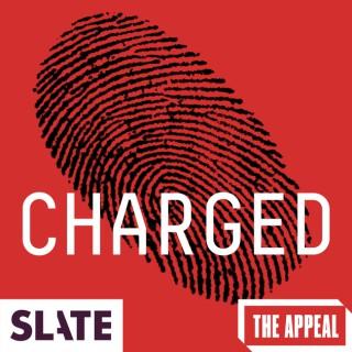 Slate Presents: Charged | A True Punishment Story