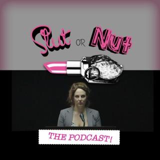 Slut or Nut: The Podcast