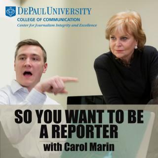 So You Want to be a Reporter with Carol Marin