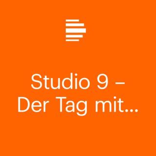 Studio 9 - Der Tag mit ... - Deutschlandfunk Kultur