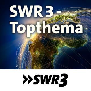 SWR3 Topthema | SWR3