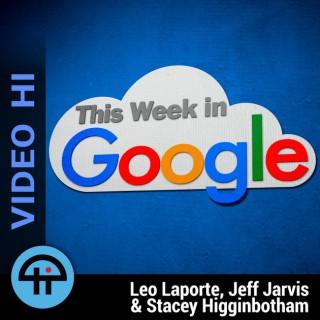 This Week in Google (Video HI)