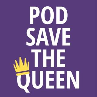 Pod Save The Queen