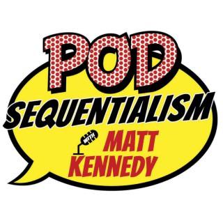 Pod Sequentialism with Matt Kennedy presented by Meltdown comics