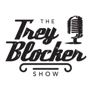 The Trey Blocker Show