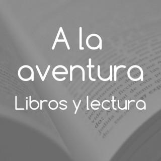 A la aventura - Libros y lectura