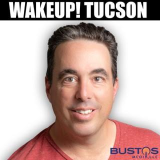 Wake Up Tucson