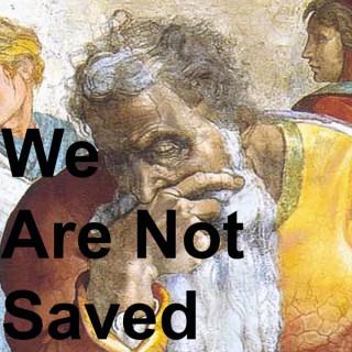We Are Not Saved