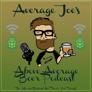 Average Joe's Above Average Beer Podcast
