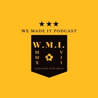 We Made It Podcast