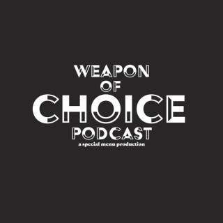 Weapon of Choice Podcast