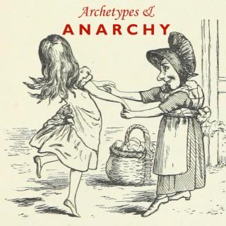 Podcast | Archetypes & Anarchy