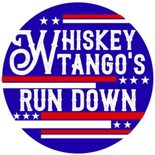 Whiskey Tango's Run Down