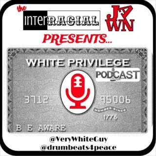 White Privilege Podcast – Interracial Jawn Podcast