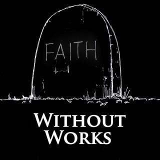 Without Works