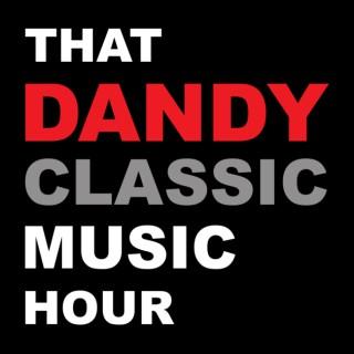 Podcast – That Dandy Classic Music Hour