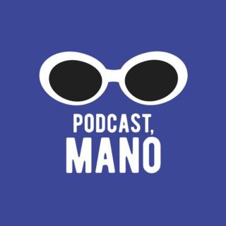 Podcast, Mano
