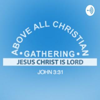 Above All Christian Gathering Audio Podcasts