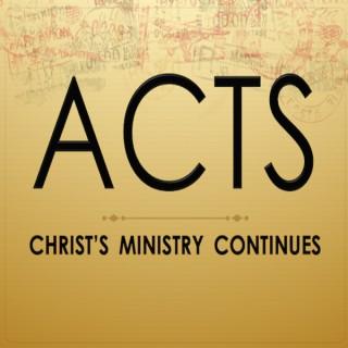 ACTS - Christ's Ministry Continues
