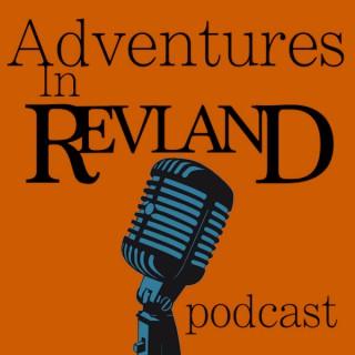 Adventures in Revland Podcast