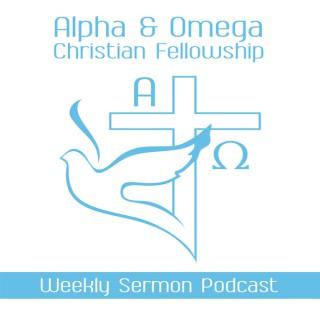 Alpha and Omega Christian Fellowship "Weekly Sermon"