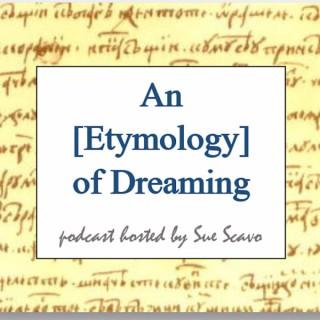 An [Etymology] of Dreaming