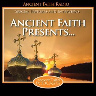 Ancient Faith Presents...