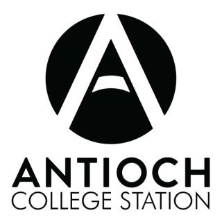 Antioch College Station - Sunday Sermon