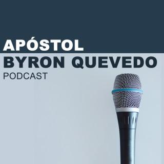 Apóstol Byron Quevedo Podcast