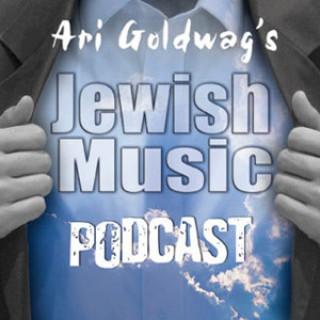 Ari Goldwag's Jewish Music Podcast