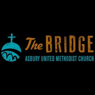 Asbury United Methodist Church "The Bridge" Sermons