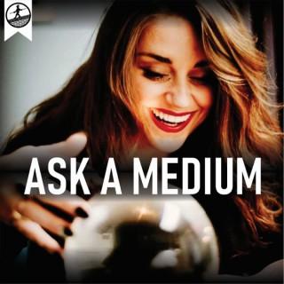 Ask A Medium
