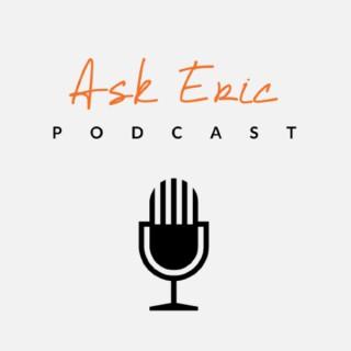 Ask Eric Podcast
