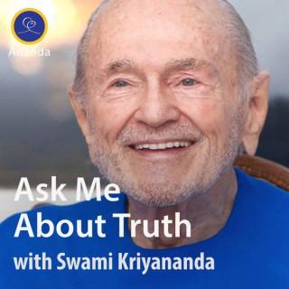 Ask Me About Truth — with Swami Kriyananda