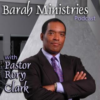 Barah Ministries Podcast with Pastor Rory Clark