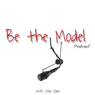 BE the Model
