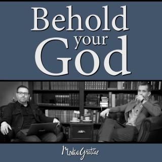 Behold Your God Podcast