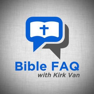 Bible FAQ with Kirk Van