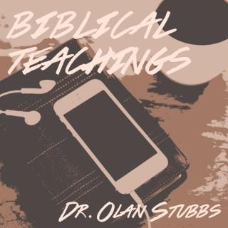 Biblical Teachings by Dr. Olan Stubbs