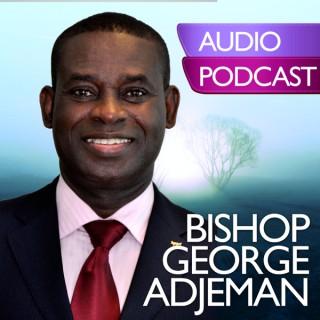 Bishop George Adjeman - Audio Podcast