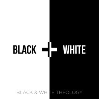 Black & White Theology